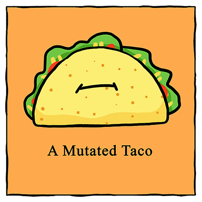 Mutated Taco