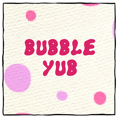 Bubble Yub