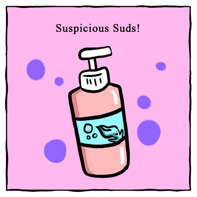 Suspicious Suds