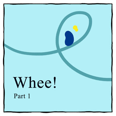 Whee! (Part 1)
