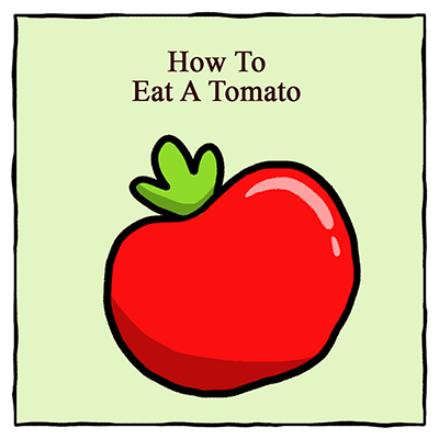 How To Eat A Tomato